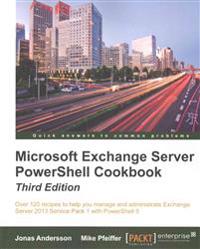 Microsoft Exchange Server PowerShell Cookbook