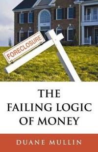 The Failing Logic of Money
