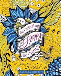 Be Happy: Adult Coloring Book