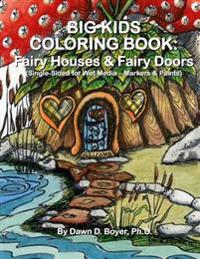 Big Kids Coloring Book: Fairy Houses and Fairy Doors: Single Sided for Wet Media - Markers and Paints