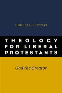 Theology for Liberal Protestants