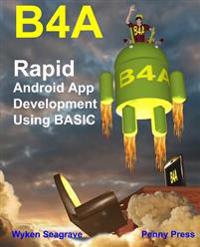 B4a: Rapid Android App Development Using Basic
