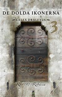 De Dolda Ikonerna 3 - Celex Dralexus