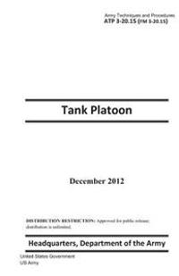 Army Techniques and Procedures Atp 3-20.15 (FM 3-20.15) Tank Platoon December 2012