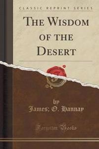 The Wisdom of the Desert (Classic Reprint)