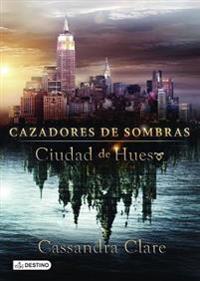 Ciudad de Hueso (Movie Tie-In), Cazadores de Sombras 1: City of Bones (the Mortal Instruments 1) Movie Tie-In