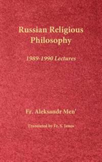 Russian Religious Philosophy: 1989-1990 Lectures