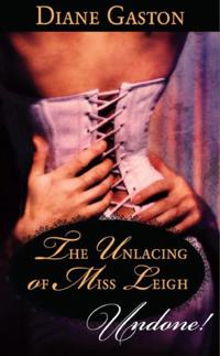 Unlacing of Miss Leigh (Mills & Boon Historical Undone)