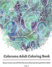 Colorama Adult Coloring Books: Balance & Relax Yourself with This Stress Relieving Coloring Books for Adults