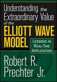 Understanding the Extraordinary Value of the Elliot Wave Model