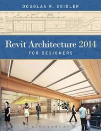 Revit Architecture 2014 for Designers