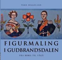 Figurmaling i Gudbrandsdalen; fra Roma til Vågå