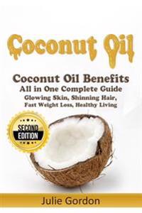 Coconut Oil: Successful Guide to Coconut Oil Benefits, Cures, Uses, and Remedies