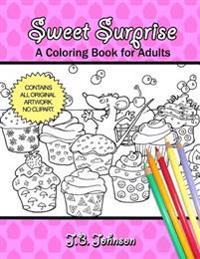 Sweet Surprise: A Coloring Book for Adults