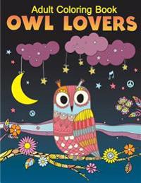 Adult Coloring Book: Owls Lover Coloring Book