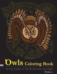 Owls Coloring Book: In the Family of the World Little and Night: This Owls Coloring Books Special Illustrater Printed for Adult.