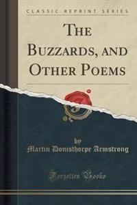 The Buzzards, and Other Poems (Classic Reprint)