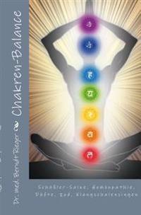 Chakren-Balance. Schussler-Salze, Homoopathie, Dufte