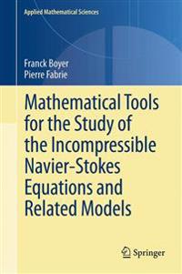 Mathematical Tools for the Study of the Incompressible Navier-stokes Equations and Related Models