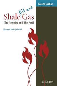 Shale Oil and Gas: The Promise and the Peril, Revised and Updated Second Edition