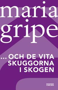 ...och de vita skuggorna i skogen