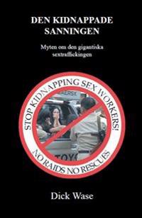 Den kidnappade sanningen - Myten om den gigantiska sextraffickingen