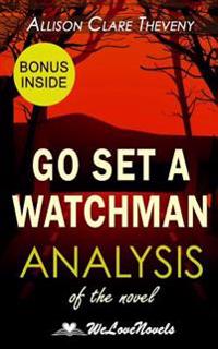 Go Set a Watchman: A Sidekick to the Harper Lee Novel