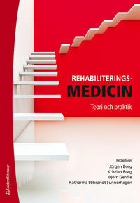 Rehabiliteringsmedicin - Teori och praktik