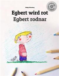 Egbert Wird Rot/Egbert Rodnar: Kinderbuch/Malbuch Deutsch-Schwedisch (Bilingual/Zweisprachig)