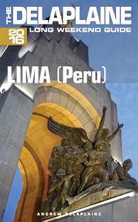 Lima (Peru) - The Delaplaine 2016 Long Weekend Guide