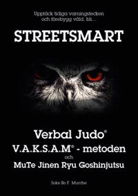 STREET SMART : Verbal Judo, VAKSAM-metoden och MuTe Jinen Ryu Goshinjutsu