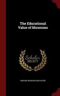 The Educational Value of Museums