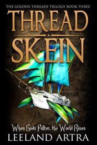 Thread Skein: Golden Threads Trilogy Book Three