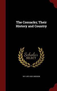 The Cossacks; Their History and Country