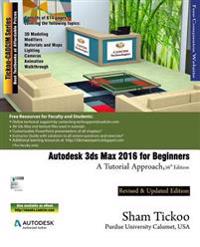 Autodesk 3ds Max 2016 for Beginners: A Tutorial Approach