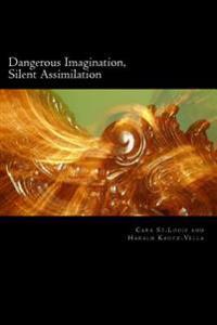 Dangerous Imagination, Silent Assimilation