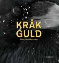 Kråkguld : Röster från Naturmorgon