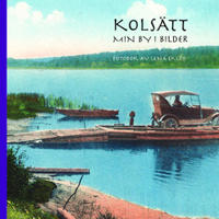 Kolsätt - min by i bilder