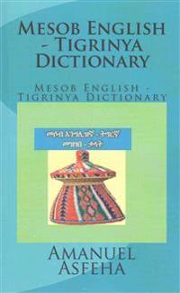 Mesob English - Tigrinya Dictionary: Mesob English - Tigrinya Dictionary