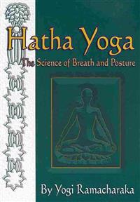 Hatha Yoga: The Science of Breath and Posture