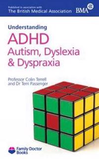 Understanding ADHD Autism, Dyslexia and Dyspraxia