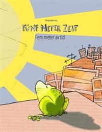 Funf Meter Zeit/Fem Meter AV Tid: Kinderbuch Deutsch-Schwedisch (Bilingual/Zweisprachig)