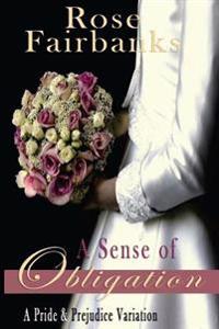 A Sense of Obligation: A Pride and Prejudice Variation