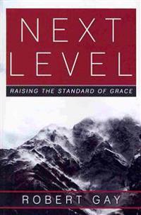 Next Level: Raising the Standard of Grace