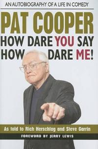 Pat Cooper How Dare You Say How Dare Me!