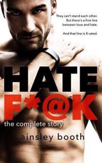 Hate F*@k: The Complete Story