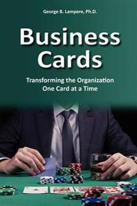 Business Cards: Transforming the Organization One Card at a Time