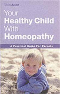 The Healthy Child Through Homeopathy