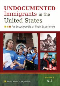 Undocumented Immigrants in the United States [2 Volumes]