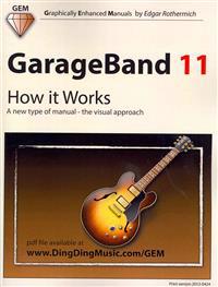 GarageBand 11 - How It Works: A New Type of Manual - The Visual Approach